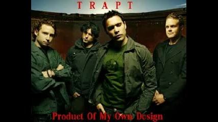 Trapt - Product Of My Own Design 