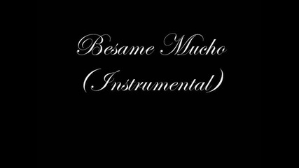 Besame Mucho (instrumental) 