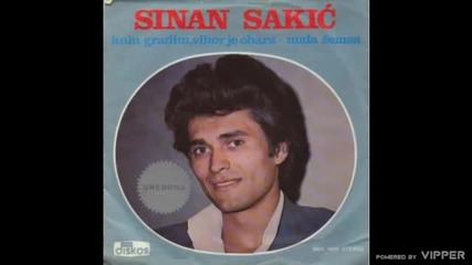 Sinan Sakic - Kulu gradim,vihor je obara - (audio 1979)