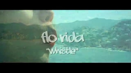 Flo Rida - Whistle Official Video