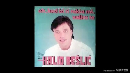 Halid Beslic - Ne diraj mi nju - (Audio 1987)