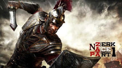 Zerk цъка Ryse: Son of Rome (#1) — Марко първа кръв!