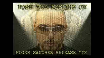 Push The Feeling On (roger Sanchez)