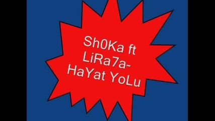 shoka ft lirata hayat yolu