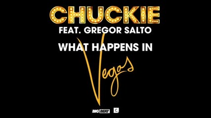 Chuckie feat. Gregor Salto - What Happens in Vegas
