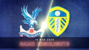 Crystal Palace vs. Leeds United - Condensed Game