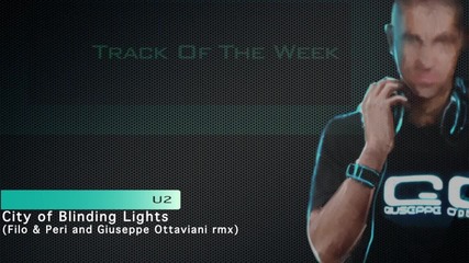 U2 - City of Blinding Lights ( Filo & Peri and Giuseppe Ottaviani Remix )