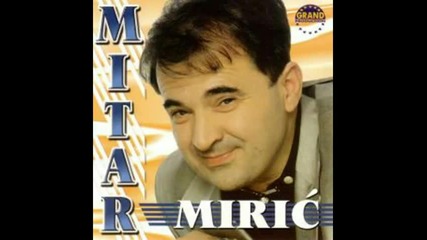 Mitar Miric -- Nisam Lopov