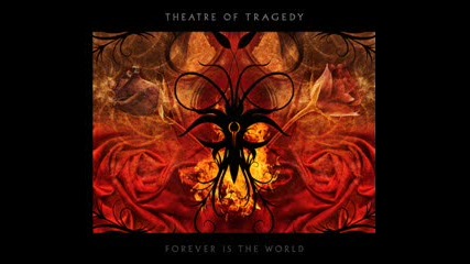 Theatre of Tragedy - Astray ( Forever Is The World 2009 )