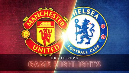 Manchester United vs. Chelsea - Condensed Game
