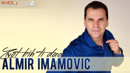 Премиера!!! Almir Imamovic - 2017 - Zivot bih ti dao (hq) (bg sub)