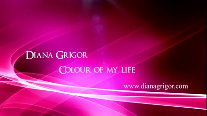 Diana Grigor - Colour of my life.