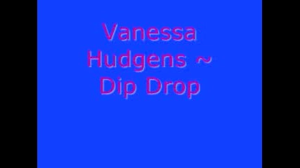Vanessa Hudgens ~ Drip Drop