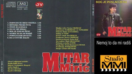 Mitar Miric - Nemoj to da mi radis (audio 1993)