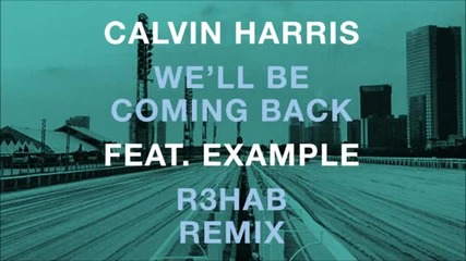 New! Calvin Harris feat. Example - We ll Be Coming Back 2012