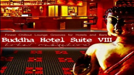Buddha Hotel Suite vol8 Finest chillout lounge grooves for hotels and bars by Mazelo N