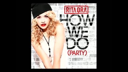 Rita Ora - How We Do (party) [explicit] (audio)