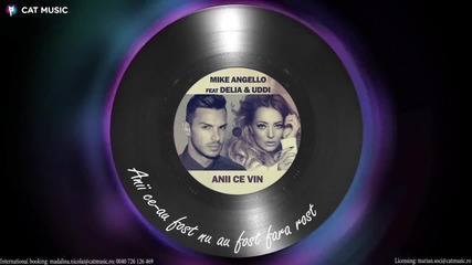 Mike Angello feat. Delia & Uddi - Anii ce vin ( Lyric Video)