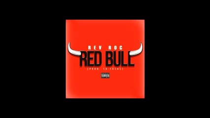 Rev Roc - Red Bull (prod. by Sb Focus) [new 2013]