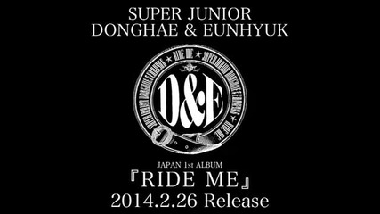 [teaser] Donghae & Eunhyuk (super junior) - Ride Me - 1 Japanese Album 050214
