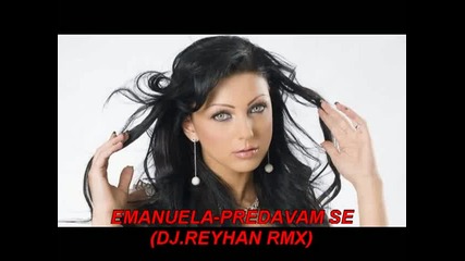 Emanuela - Predavam se Dj Reyhan Rmx