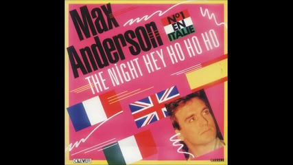 Max Anderson - The Night (hey Ho Ho) 1986