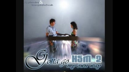 Hsm2:gotta Go My Own Way Remix