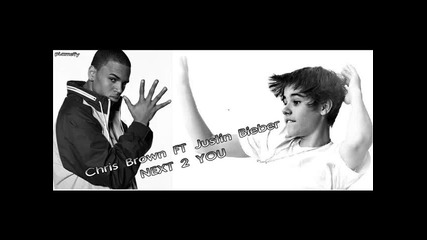 Н О В О ! Chris Brown Ft. Justin Bieber - Next 2 You 