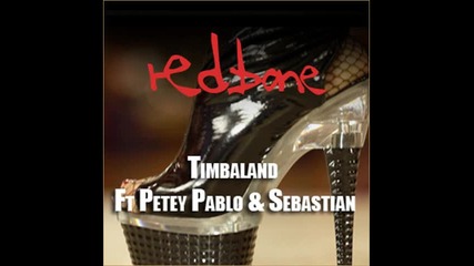 *2013* Timbaland ft. Petey Pablo & Sebastian - Redbone