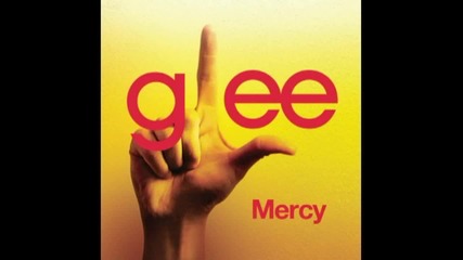 Glee Cast - Mercy 