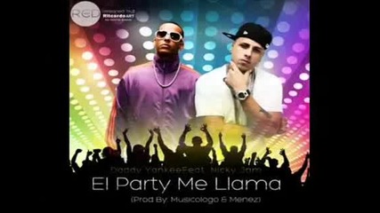 Daddy Yankee Ft. Nicky Jam - El Party Me Llama (prestige) Coyote