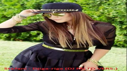 Stefani - Djiga-riga (dj Meto Vers.)