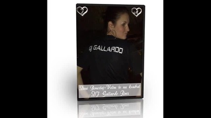 Deni Bonestaj - Volim Te Na Kvadrat (dj Gallardo Remix)