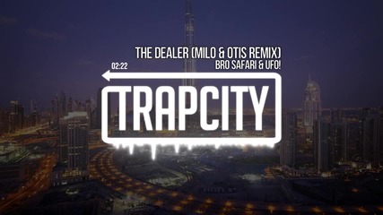 Bro Safari & Ufo! - The Dealer (milo & Otis Remix)