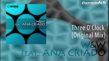 W&w feat. Ana Craido - Three O'clock (original Mix)