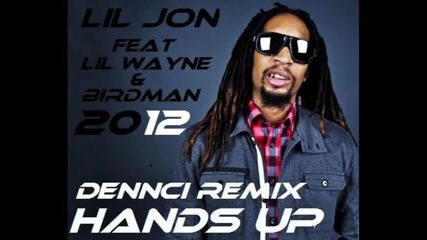 Lil Jon feat. Lil Wayne & Birdman - Hands Up ( New 2012 ) ( Dennci Remix ).mp3.wmv copyright