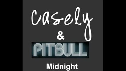 Casely ft. Pitbull - Midnight (new Song 2009)