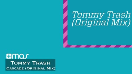 Tommy Trash - Cascade (original Mix)