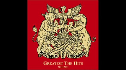 Maximum the hormone - 2011 ll Greatest The Hits ll