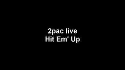 2pac Live - Hit Em Up 