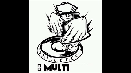 dj multi (you)