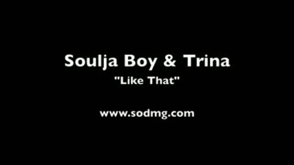 Soulja Boy ft. Trina - Like That 