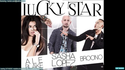 Sasha Lopez feat. Ale Blake & Broono - Lucky Star