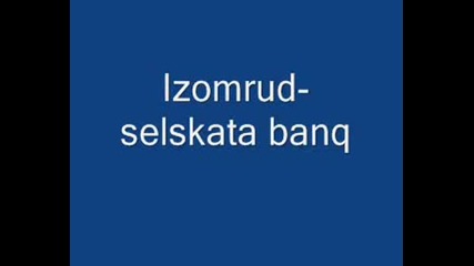 Izomrud - Selskata Banq