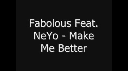 Fabolous Feat. Neyo - Make Me Better