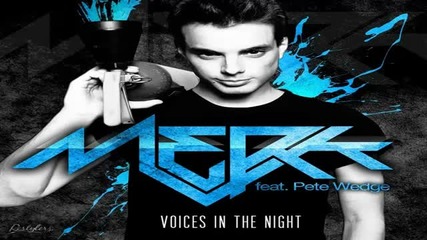 Merk feat. Pete Wedge - Voices In The Night Ремикс