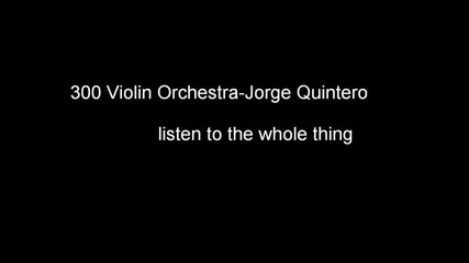 300 Violin Orchestra-jorge Quintero