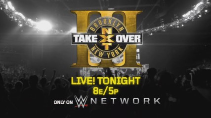 Watch NXT TakeOver Brooklyn III tonight on WWE Network