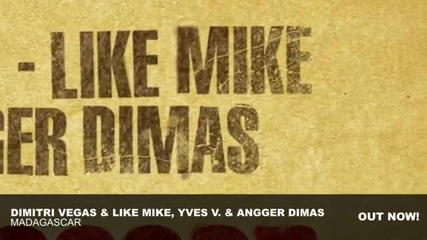 Dimitri Vegas & Like Mike, Yves V. & Angger Dimas - Madagascar (original Mix)