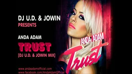 Зареждащо Парче • 2011 • Anda Adam - Trust [dj U.d. & Jowin Mix]
